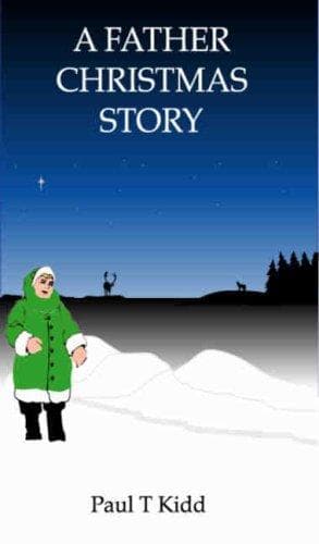 Cover of A Father Christmas Story by Paul T. Kidd