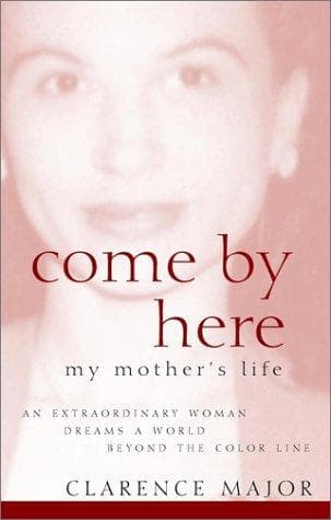Cover of Come by here by Clarence Major