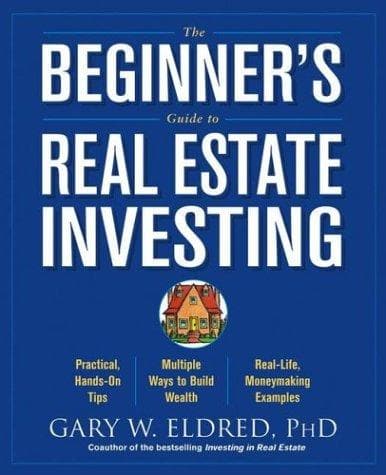 Cover of The Beginner's Guide to Real Estate Investing by Gary W. Eldred