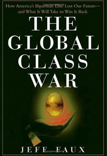 Cover of The global class war by Geoffrey P. Faux