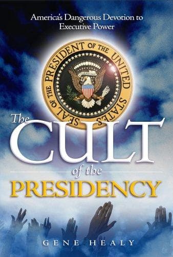 Cover of The Cult of the Presidency by Gene Healy