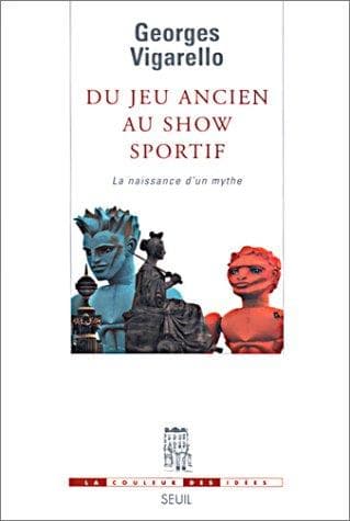 Cover of Du jeu ancien au show sportif by Georges Vigarello