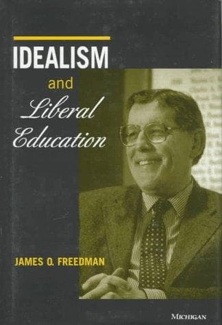 Cover of Idealism and Liberal Education by James O. Freedman
