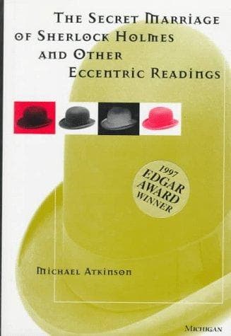 Cover of The secret marriage of Sherlock Holmes, and other eccentric readings by Atkinson, Michael