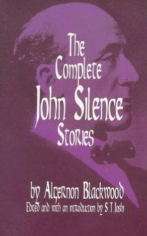 Cover of The Complete John Silence Stories by Algernon Blackwood