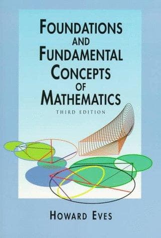 Cover of Foundations and fundamental concepts of mathematics by Howard Whitley Eves