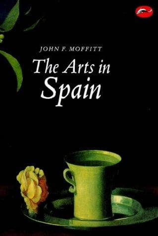Cover of The arts in Spain by John F. Moffitt