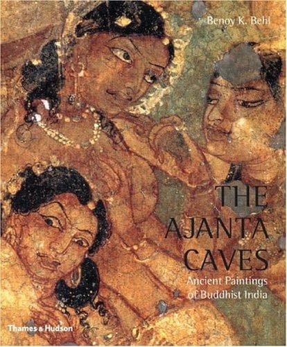 Cover of The Ajanta caves by Benoy K. Behl