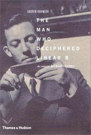 Cover of The man who deciphered Linear B by Andrew Robinson