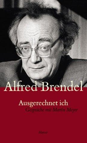Cover of Ausgerechnet ich by Alfred Brendel