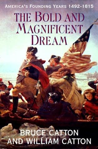 Cover of The bold and magnificent dream by Bruce Catton