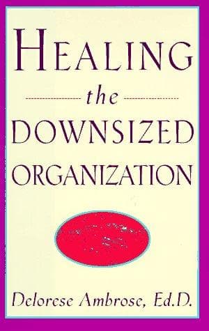 Cover of Healing the downsized organization by Delorese Ambrose