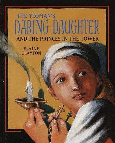 Cover of The yeoman's daring daughter and the Princes in the tower by Elaine Clayton