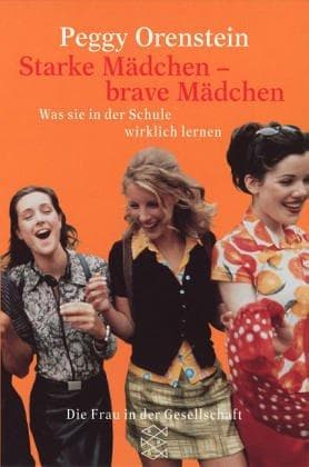 Cover of Starke Mädchen - brave Mädchen by Peggy Orenstein