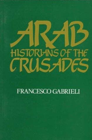 Cover of Arab Historians of the Crusades (Islamic World) by Gabrieli, Francesco
