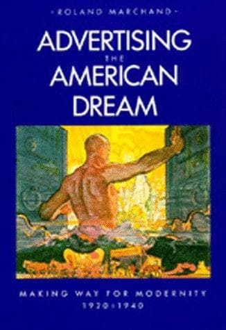 Cover of Advertising the American Dream by Roland Marchand