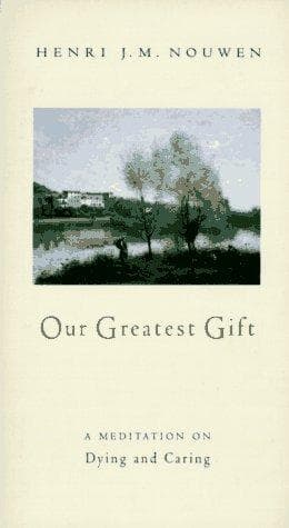 Cover of Our Greatest Gift by Henri J. M. Nouwen