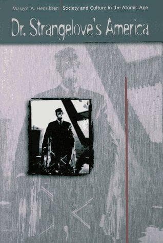 Cover of Dr. Strangelove's America by Margot A. Henriksen