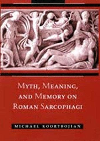 Cover of Myth, meaning, and memory on Roman sarcophagi by Michael Koortbojian