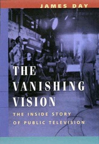 Cover of The vanishing vision by James Day (journalist)