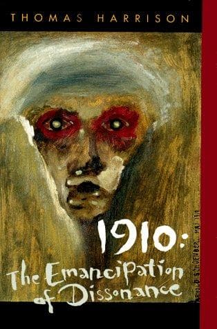 Cover of 1910, the emancipation of dissonance by Thomas J. Harrison