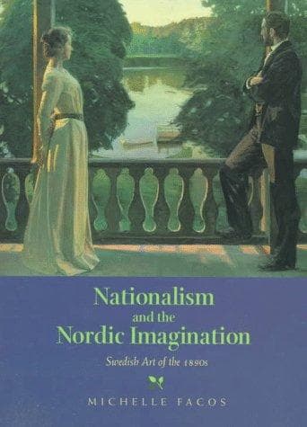 Cover of Nationalism and the Nordic imagination by Michelle Facos
