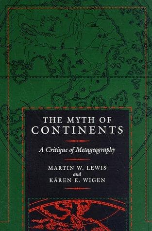 Cover of The myth of continents by Martin W. Lewis