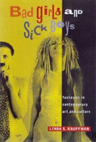 Cover of Bad Girls and Sick Boys by Linda S. Kauffman