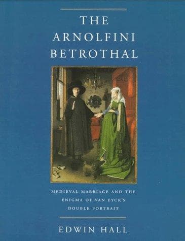 Cover of The Arnolfini betrothal by Edwin S. Hall