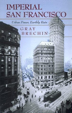 Cover of Imperial San Francisco by Gray A. Brechin