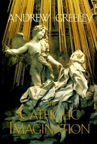 Cover of The Catholic imagination by Andrew M. Greeley