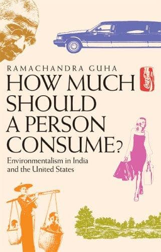 Cover of How Much Should a Person Consume? by Ramachandra Guha