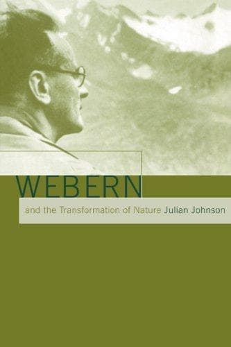 Cover of Webern and the Transformation of Nature by Julian Johnson