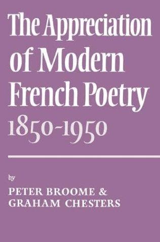 Cover of The appreciation of modern French poetry (1850-1950) by Peter Broome