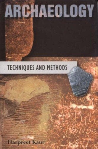 Cover of Archaeology Techniques and Methods by Harpreet Kaur