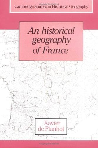 Cover of An historical geography of France by Xavier de Planhol