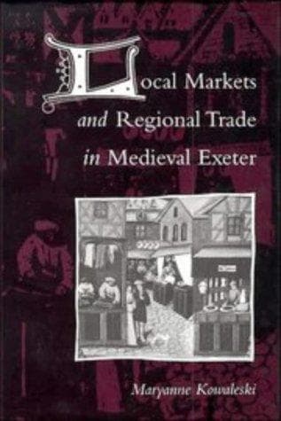 Cover of Local markets and regional trade in medieval Exeter by Maryanne Kowaleski