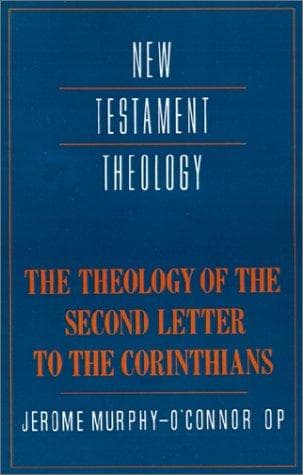 Cover of The theology of the second letter to the Corinthians by J. Murphy-O'Connor