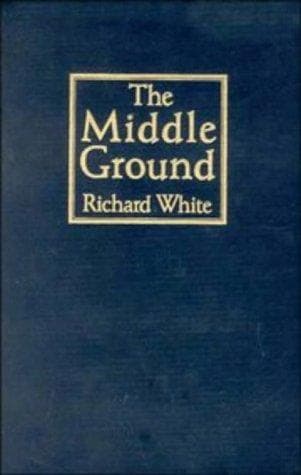 Cover of The middle ground by White, Richard