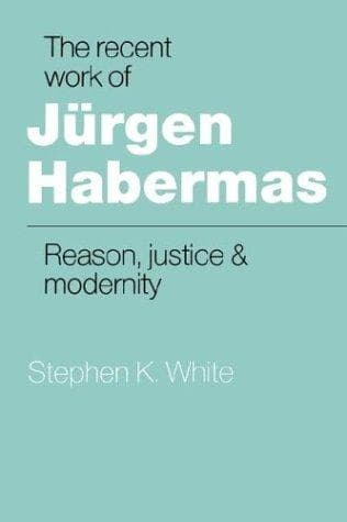 Cover of The Recent Work of Jürgen Habermas by Stephen K. White