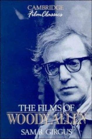 Cover of The films of Woody Allen by Sam B. Girgus