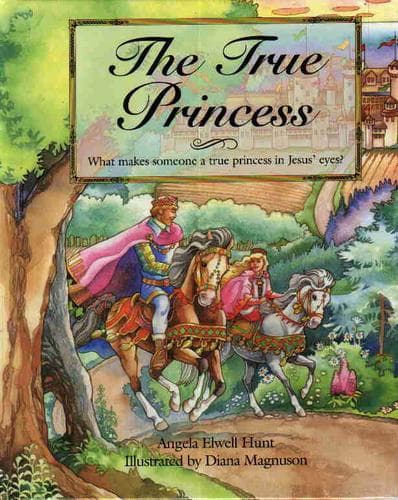 Cover of The True Princess by Angela Elwell Hunt