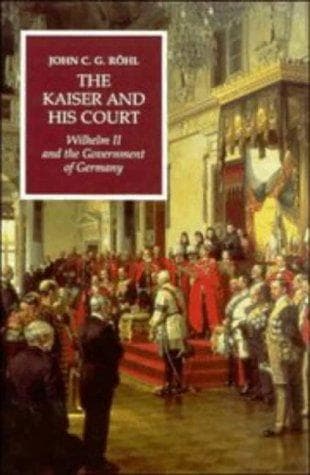 Cover of The Kaiser and his court by John C. G. Röhl