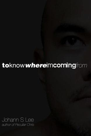 Cover of To know where im coming from by Johann S. Lee