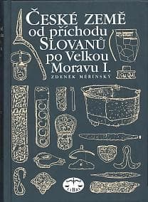 Cover of České země od příchodu Slovanů po Velkou Moravu by Zdeněk Měřinský