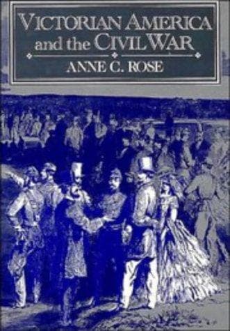 Cover of Victorian America and the Civil War by Anne C. Rose