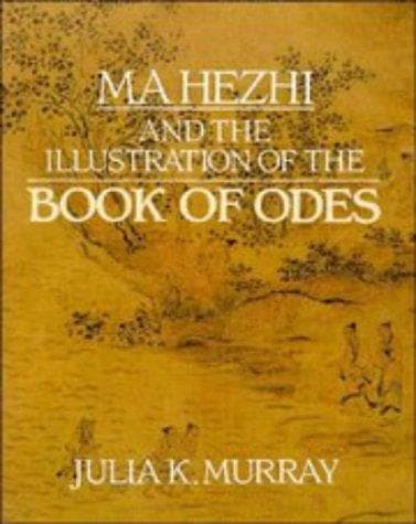 Cover of Ma Hezhi and the illustration of the book of Odes by Julia K. Murray