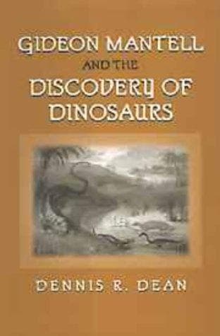 Cover of Gideon Mantell and the discovery of dinosaurs by Dennis R. Dean