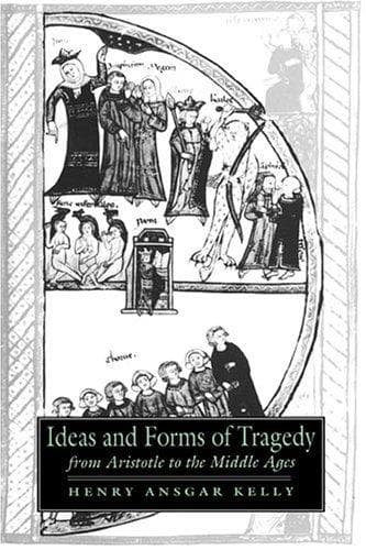 Cover of Ideas and forms of tragedy from Aristotle to the middle ages by Henry Ansgar Kelly