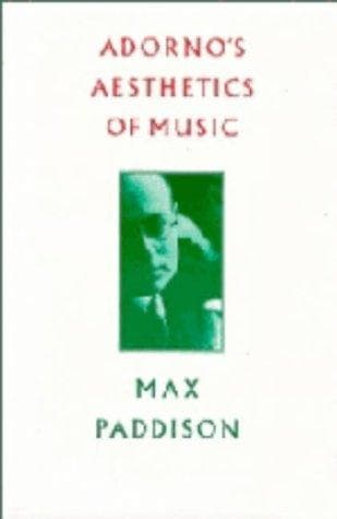 Cover of Adorno's aesthetics of music by Max Paddison